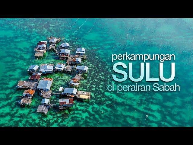 Mengembara ke Perkampungan Sulu Di Laut Sabah