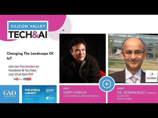 Gary Fowler and Dr. Adnan Niazi: Changing The Landscape Of IoT