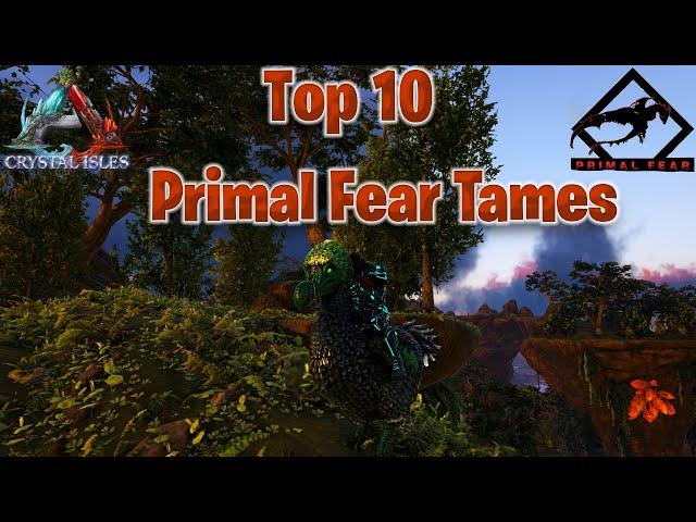 Top 10 Tames on Primal Fear Ark Survival Evolved