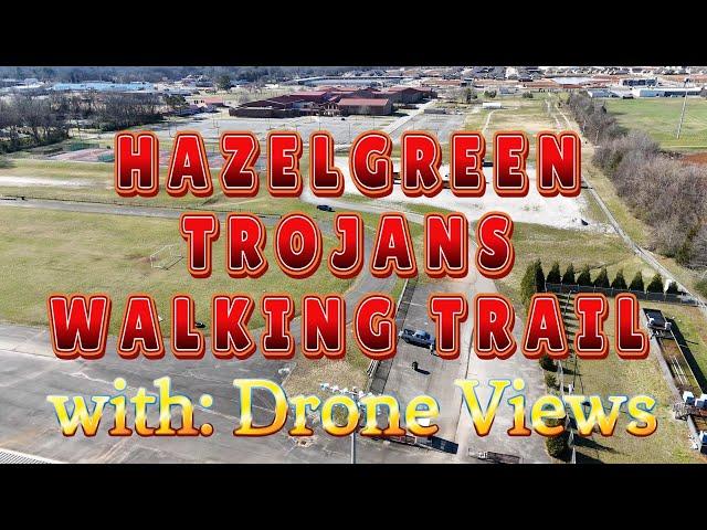 TROJANS WALKING TRAIL in HAZEL GREEN ALABAMA with DRONE VIEW #itisandiamit #inthegamewithdoc