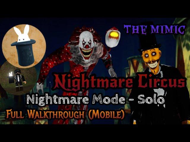 The Mimic - Nightmare Circus - Nightmare Mode Solo - Full Walkthrough (Mobile)