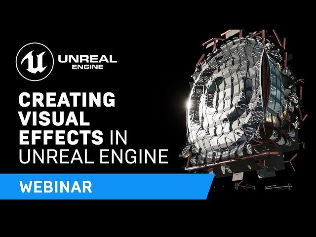 UE4 WEBINAR / Creating Visual Effects With Unreal Engine