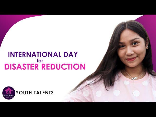 International Day for Disaster Reduction || Youth Talents || We Work to Inspire