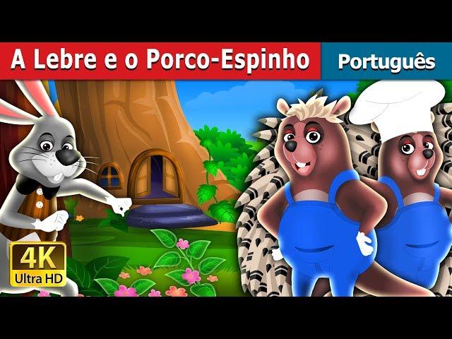 A Lebre e o Porco-Espinho | The Hare And The Porcupine Story in Portuguese | Portuguese Fairy Tales