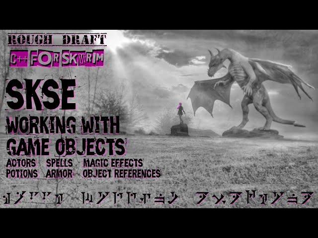 Creating SKSE plugins in C++ :: Working with Game Objects (Actors, etc!)