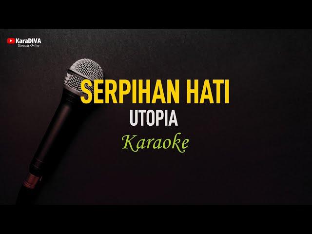 Utopia - Serpihan Hati (Karaoke)