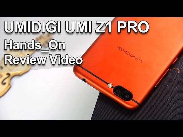 UMIDIGI UMI Z1 PRO Hands_On & Review Video