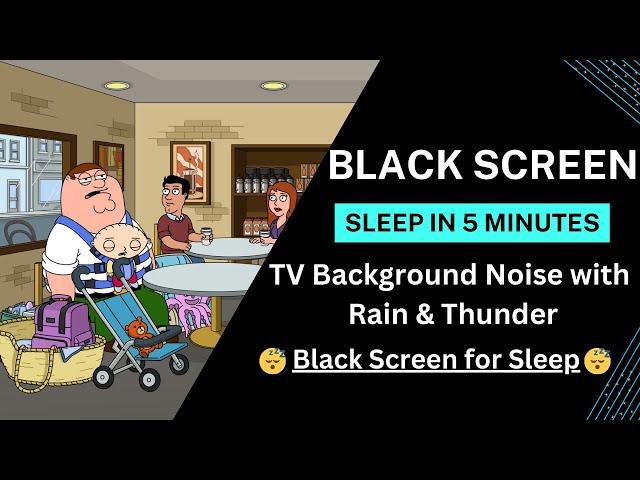 Black Screen | Family Guy S21| Rainstorm Deep Sleep | 8 Hours