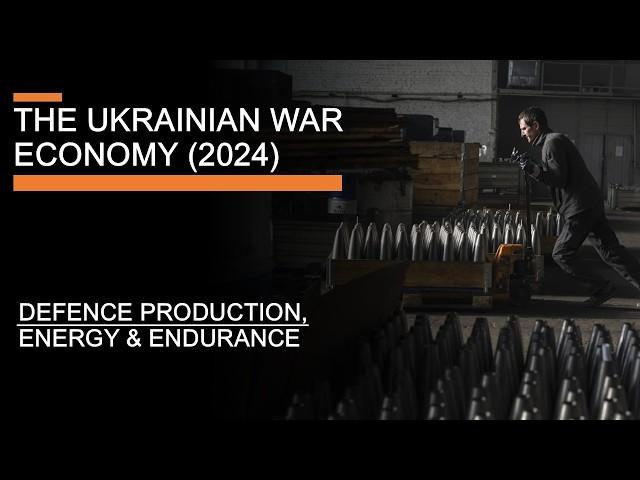 The Ukrainian Economy at War (2024) - Defence Production, Energy & Endurance