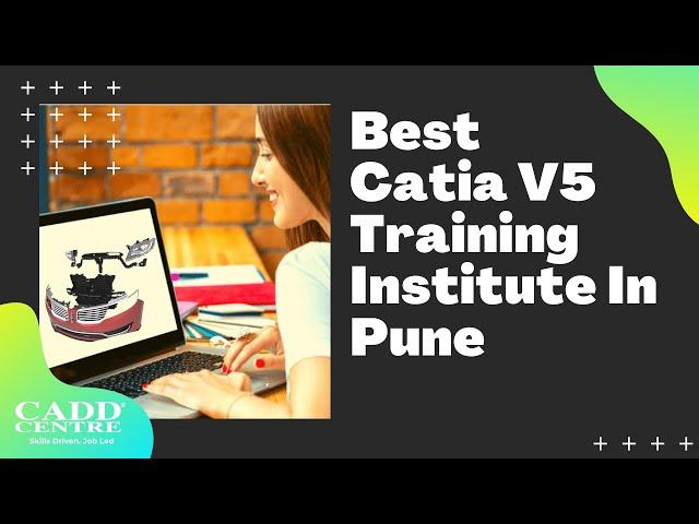 Catia Training Institute In Pune | CADD Centre Design Studio