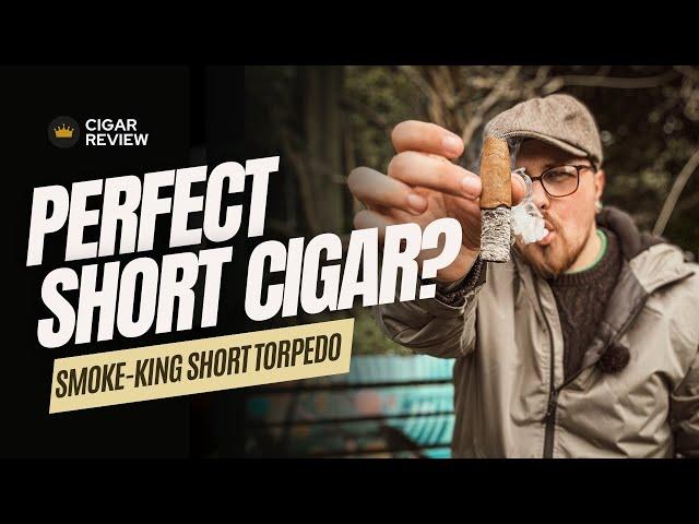 Smoke-King Short Torpedo | Cinematic Cigar Review