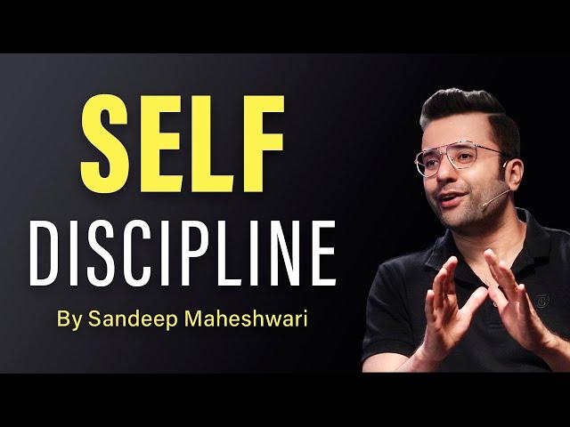 Self Discipline - By Sandeep Maheshwari | Hindi