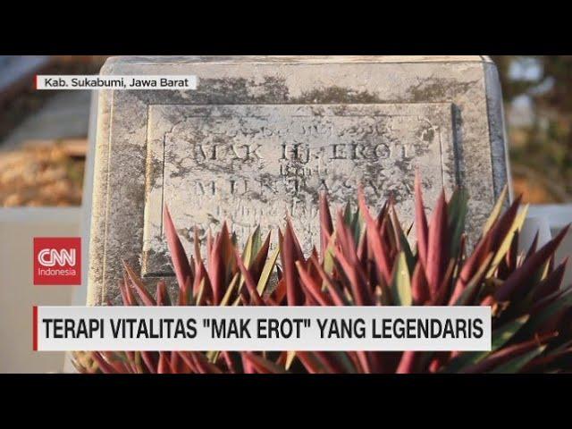 Terapi Vitalitas 'Mak Erot' Yang Legendaris