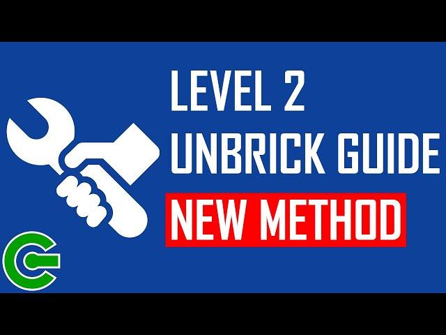 THE LEVEL 2 UNBRICK GUIDE WITH A NEW METHOD