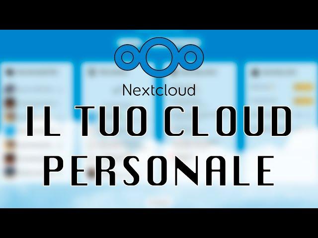 IL TUO CLOUD PERSONALE - NEXTCLOUD