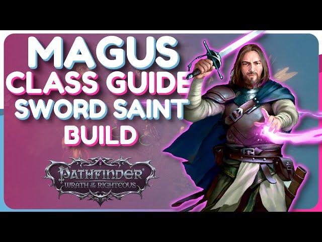 Sword Saint MAGUS Class Build Guide - Pathfinder Wrath of the Righteous