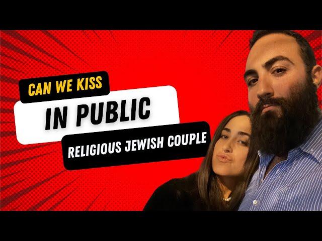 Can we hug and kiss at any time as a religious Jewish couple? Drop your thoughts and questions below