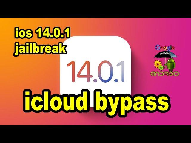 ios 14 0 1 jailbreak | icloud bypass