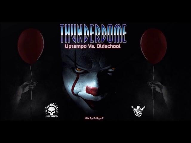 Thunderdome - Uptempo Vs Oldschool 5 (Mix By E SpyrE)