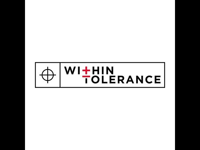 Within Tolerance Episode 1 - Introduce the Hosts