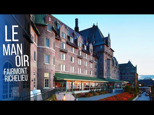 FAIRMONT LE MANOIR RICHELIEU  | LUXURY HOTEL IN CHARLEVOIX  | QUÉBEC CANADA