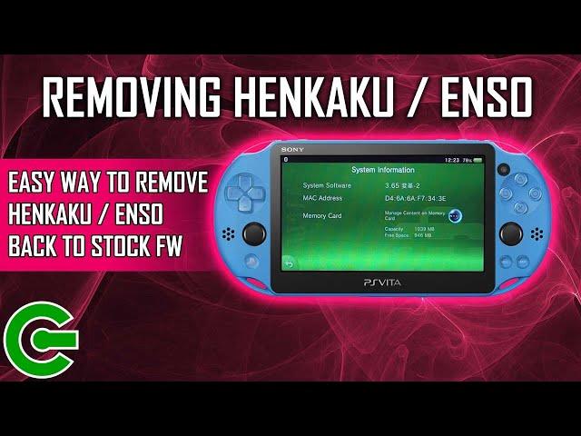 REMOVING THE HENKAKU / ENSO ON THE PS VITA ~ BACK TO STOCK FW