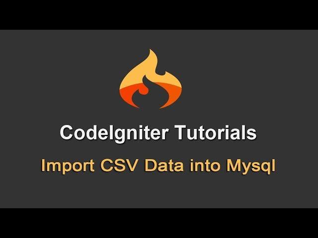 How to Import CSV Data into Mysql using Codeigniter