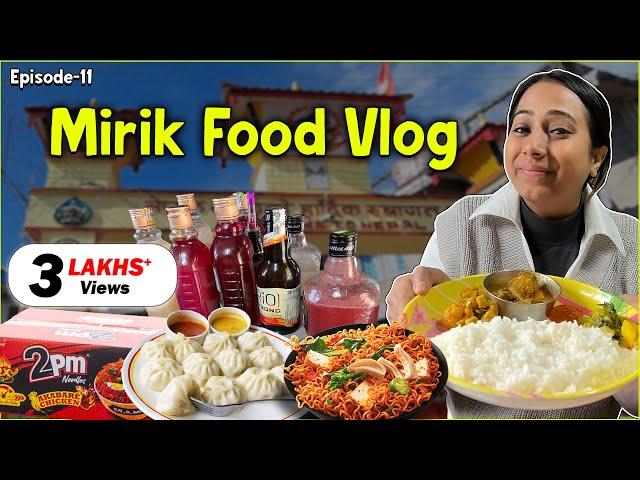 Mirik Food Vlog | Momos, Noodles, Thali , Nepal Border & more | Episode-11