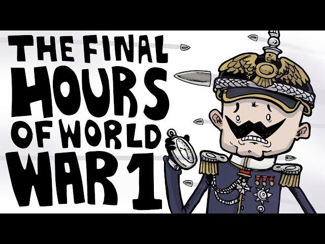 What Were the Final Hours of WW1 Like?