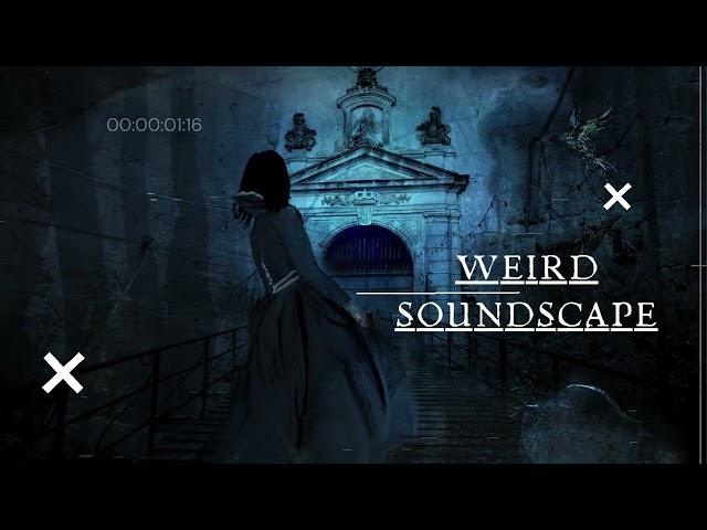 Weird Soundscape - AnDerington 