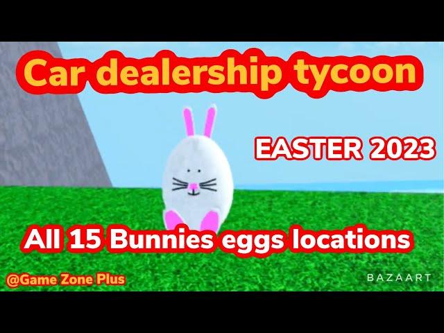 ALL BUNNIES EGGS LOCATIONS, CAR DEALERSHIP TYCOON, #roblox #cardealershiptycoon #eastereggs