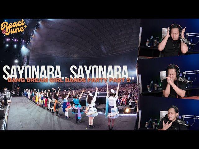 SAYONARA.. SAYONARA.. PART 5 (BANG DREAM GIRL BAND PARTY) #reactionvideo