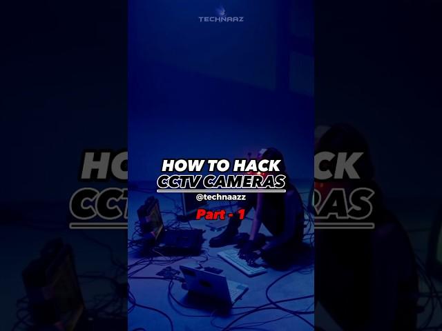 How To Hack CCTV Cameras | Part - 1 #shorts #cybersecurity #cctv #hack #tips #camera