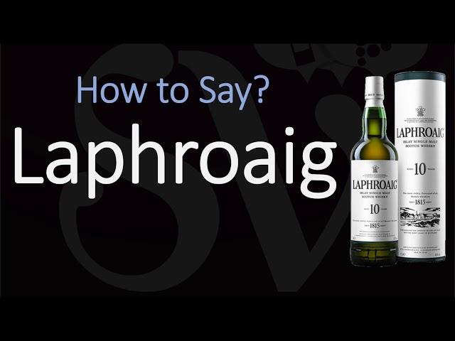 How to Pronounce Laphroaig? (CORRECTLY) Islay Scotch Whisky Pronunciation