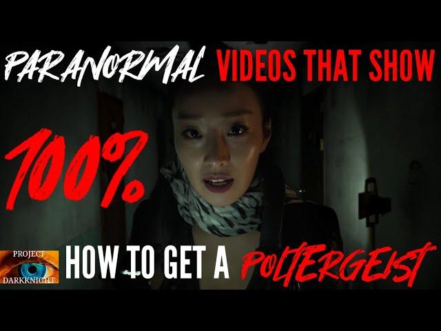 Paranormal Videos That Show 100% How To Get A Poltergeist: WARNING