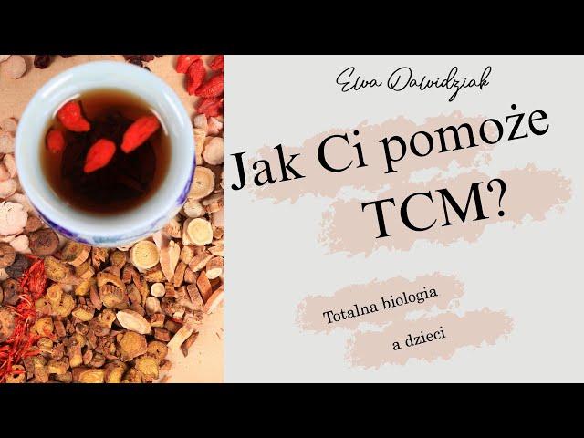 Ewa Dawidziak | Totalna Biologia a dzieci – Jak może Ci pomóc TCM. Elżbieta Kasztelaniec