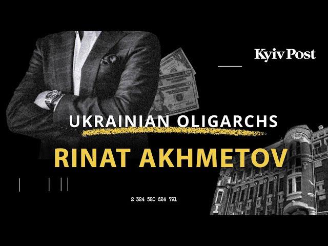 Ukrainian oligarchs: Rinat Akhmetov