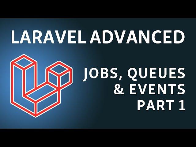 Laravel Advanced 2021 - Jobs, Queues & Events Part 1