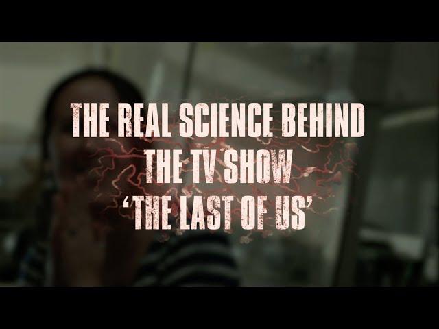 The REAL science behind the TV show The Last of Us