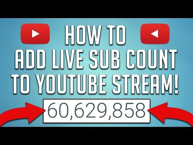 How To Add Subscriber Count To YouTube Stream! (Live Sub Count Tutorial)