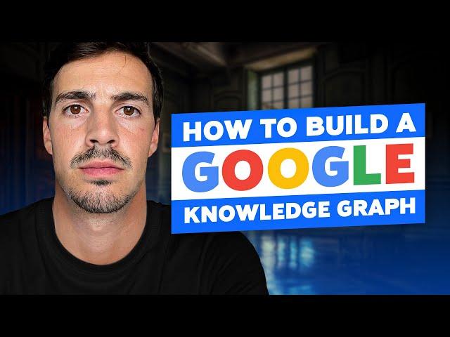 How to Make a Google Knowledge Graph | Step-by-step Tutorial