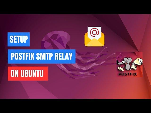 How to Set Up Postfix SMTP Relay on Ubuntu  | Easy Step-by-Step Tutorial