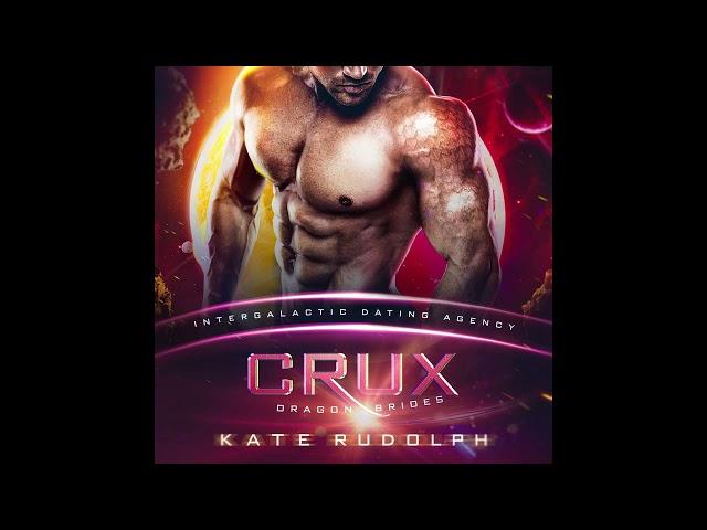 Crux: Full Length Alien Dragon Romance Novel Audiobook