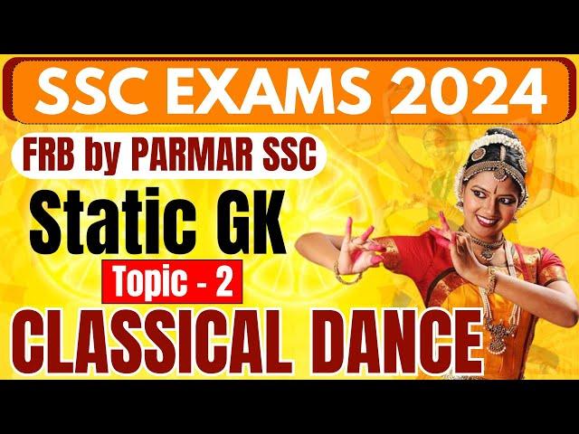 STATIC GK FOR SSC | CLASSICAL DANCES | PARMAR SSC