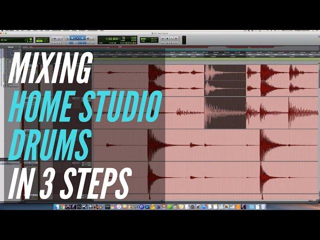 Mixing Home Studio Drums In 3 Steps - TheRecordingRevolution.com