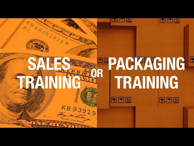 Do you Need Sales Training or Packaging Training?