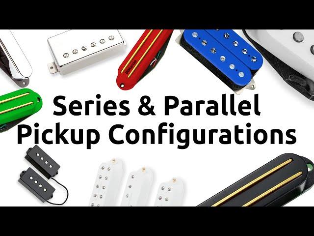 Series and Parallel Pickup Configurations - Episode 4 of Guitar and Bass Electronics Simplified