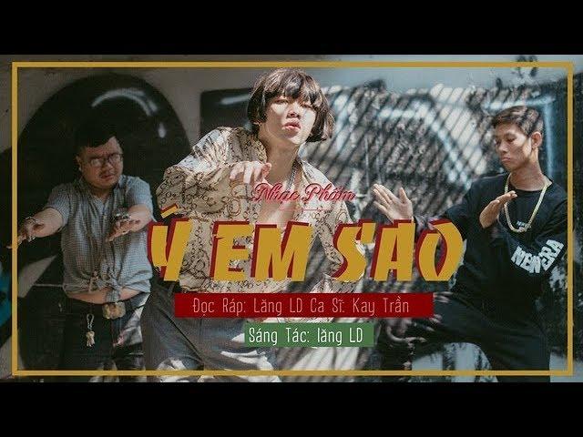 Ý EM SAO | OFFICIAL MUSIC VIDEO | KAY TRAN x LANG LD