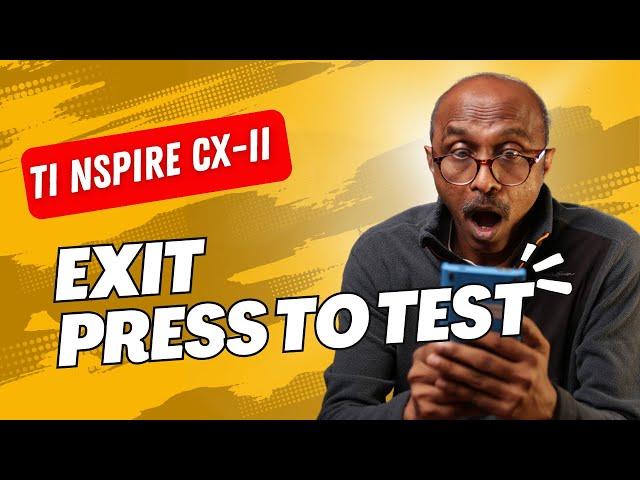 Exit Press To Test on TI Nspire CX-II