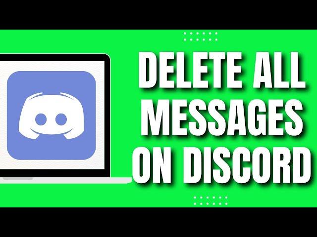 How To Delete All Messages On Discord (Latest)